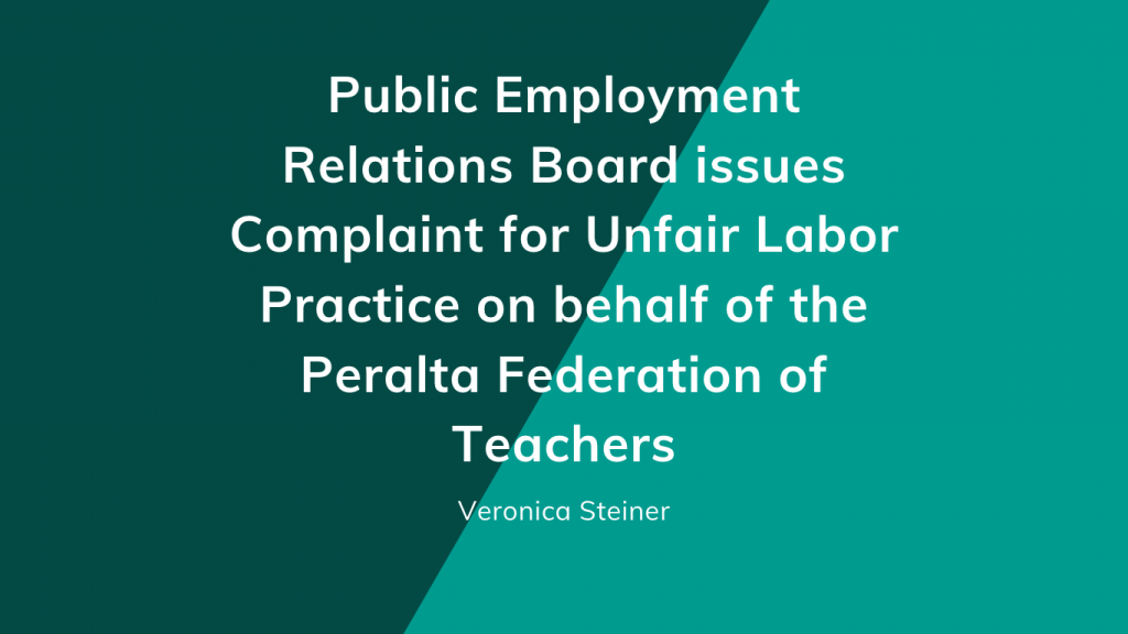 Public Employment Relations Board issues Complaint for Unfair Labor Practice on behalf of the Peralta Federation of Teachers
