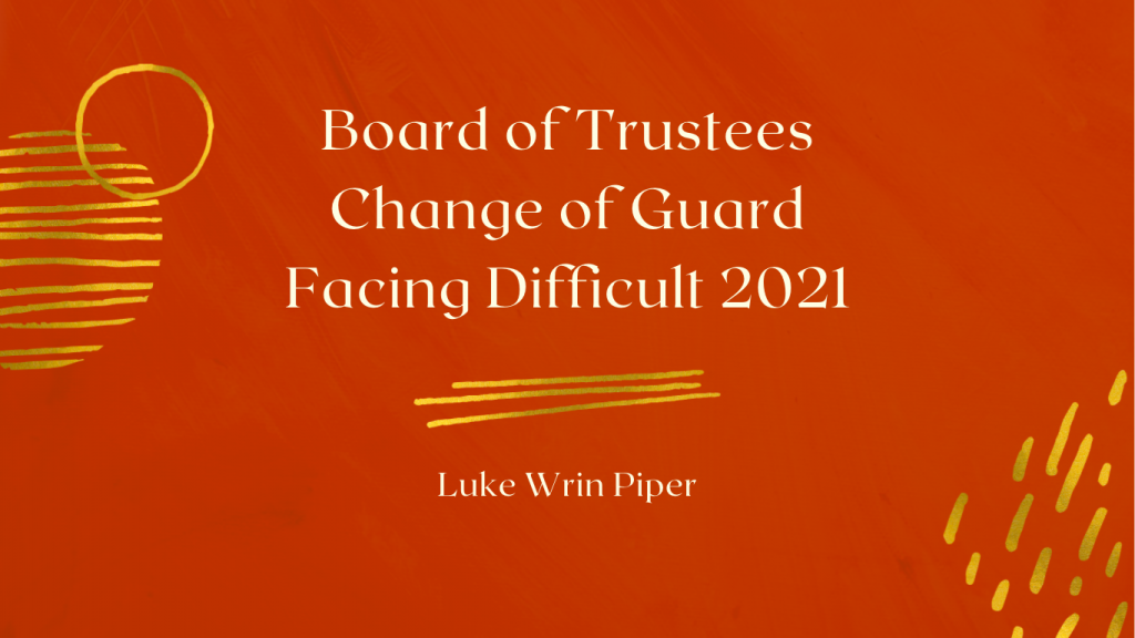 Board of Trustees change of guard facing difficult 2021