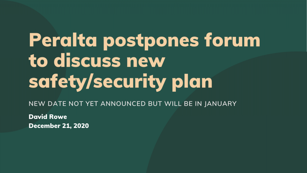 Peralta postpones forum to discuss new safety/security plan
