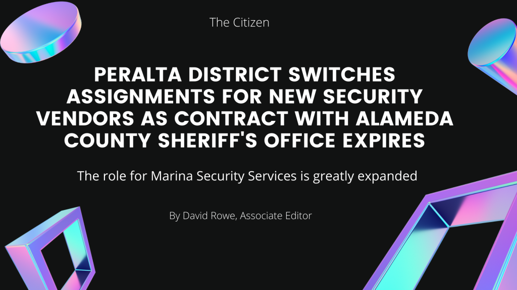 Peralta district switches assignments for new security vendors as contract with Alameda County Sheriffs Office expires