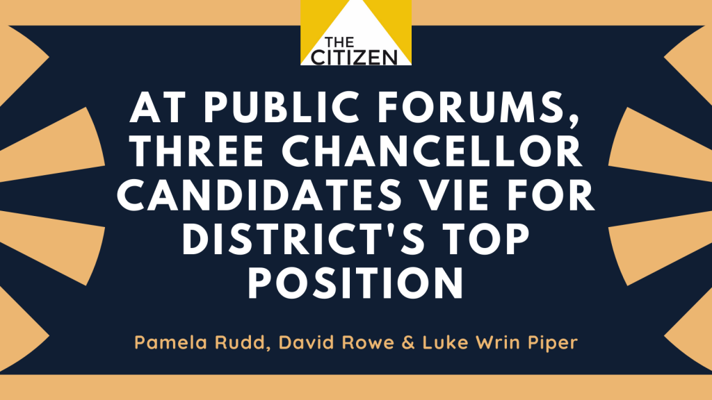 At public forums, three chancellor candidates vie for district’s top position 