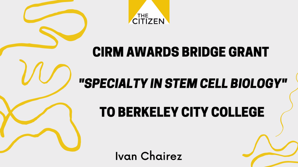 CIRM awards bridge grant Specialty in Stem Cell Biology to Berkeley City College