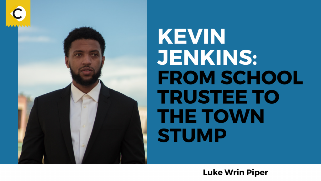 Kevin Jenkins: From School Trustee to the Town Stump