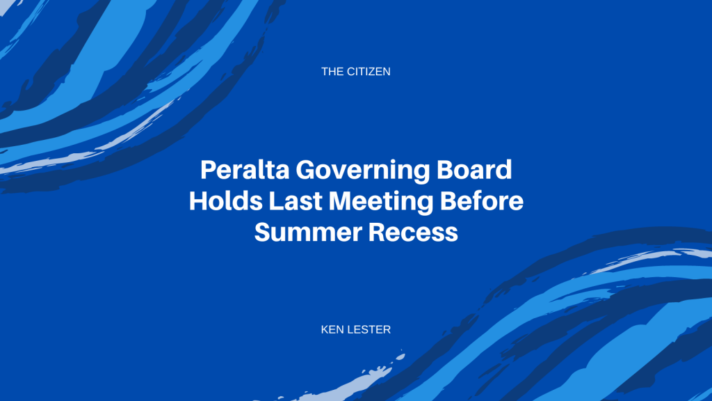 Peralta governing board holds last meeting before summer recess