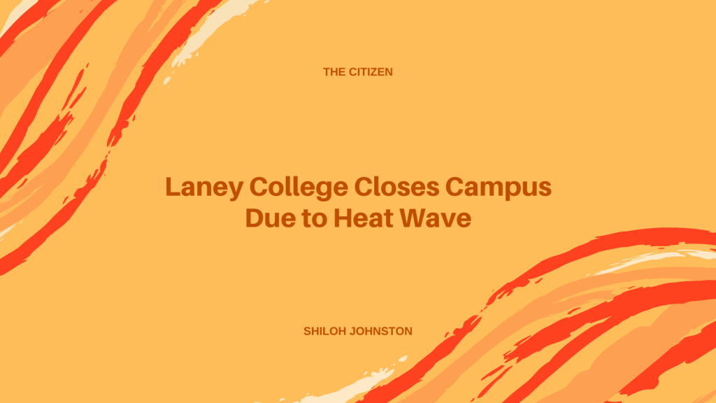 Laney College Closes Campus Due to Heat Wave