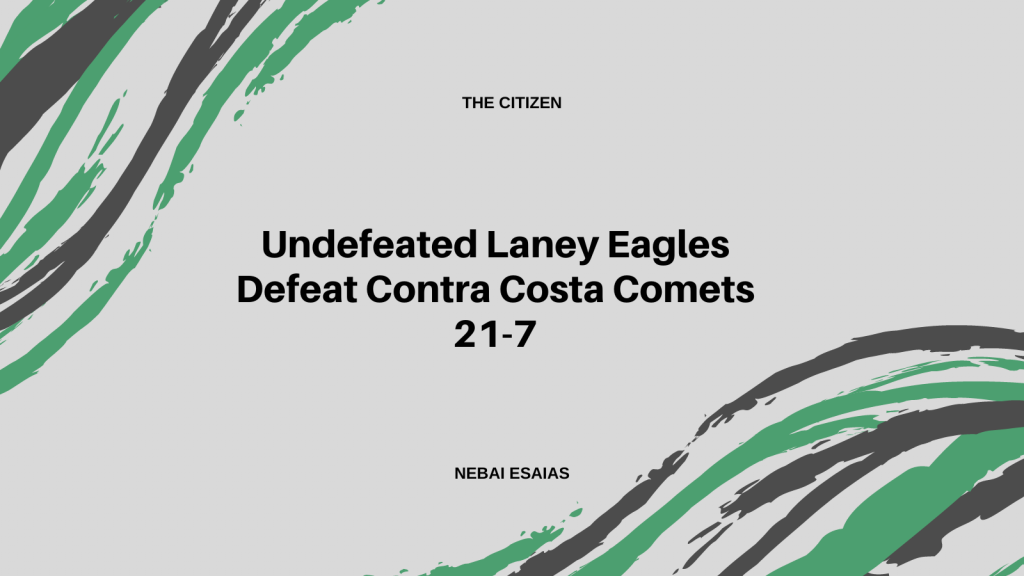 Undefeated Laney Eagles defeat Contra Costa Comets 21-7