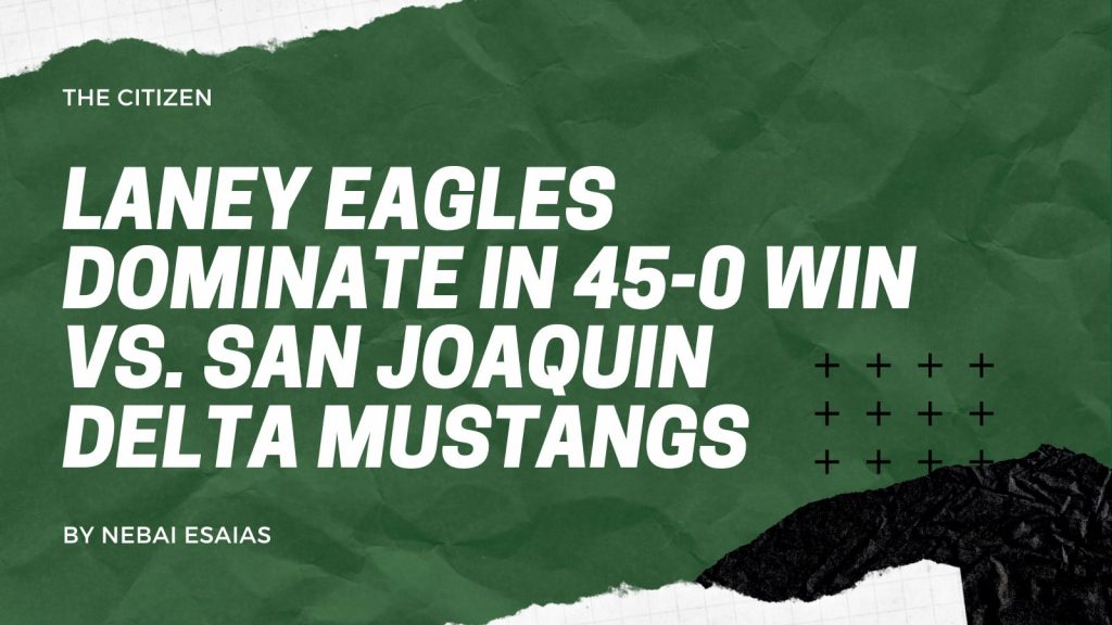 Laney Eagles Dominate in 45-0 Win vs. San Joaquin Delta Mustangs