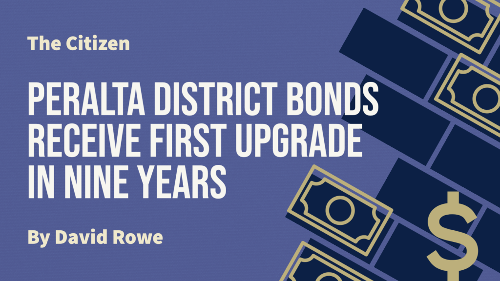 Peralta district bonds receive first upgrade in nine years