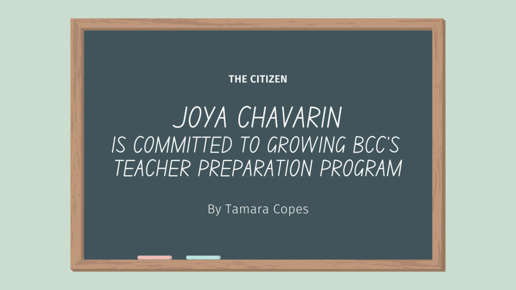 Joya Chavarin is committed to growing BCC’s Teacher Preparation Program